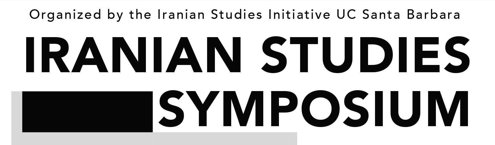 Organized by the Iranian Studies Initiative UC Santa Barbara: Iranian Studies Symposium